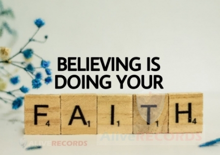 Believing is doing your faith    image