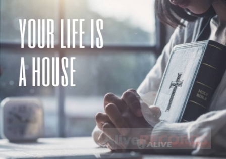 Your life is a house   image